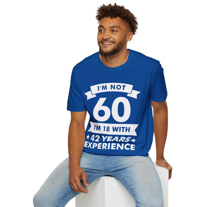 Funny I'm Not 60 Experience 60th Birthday Gift T-Shirt Men Women