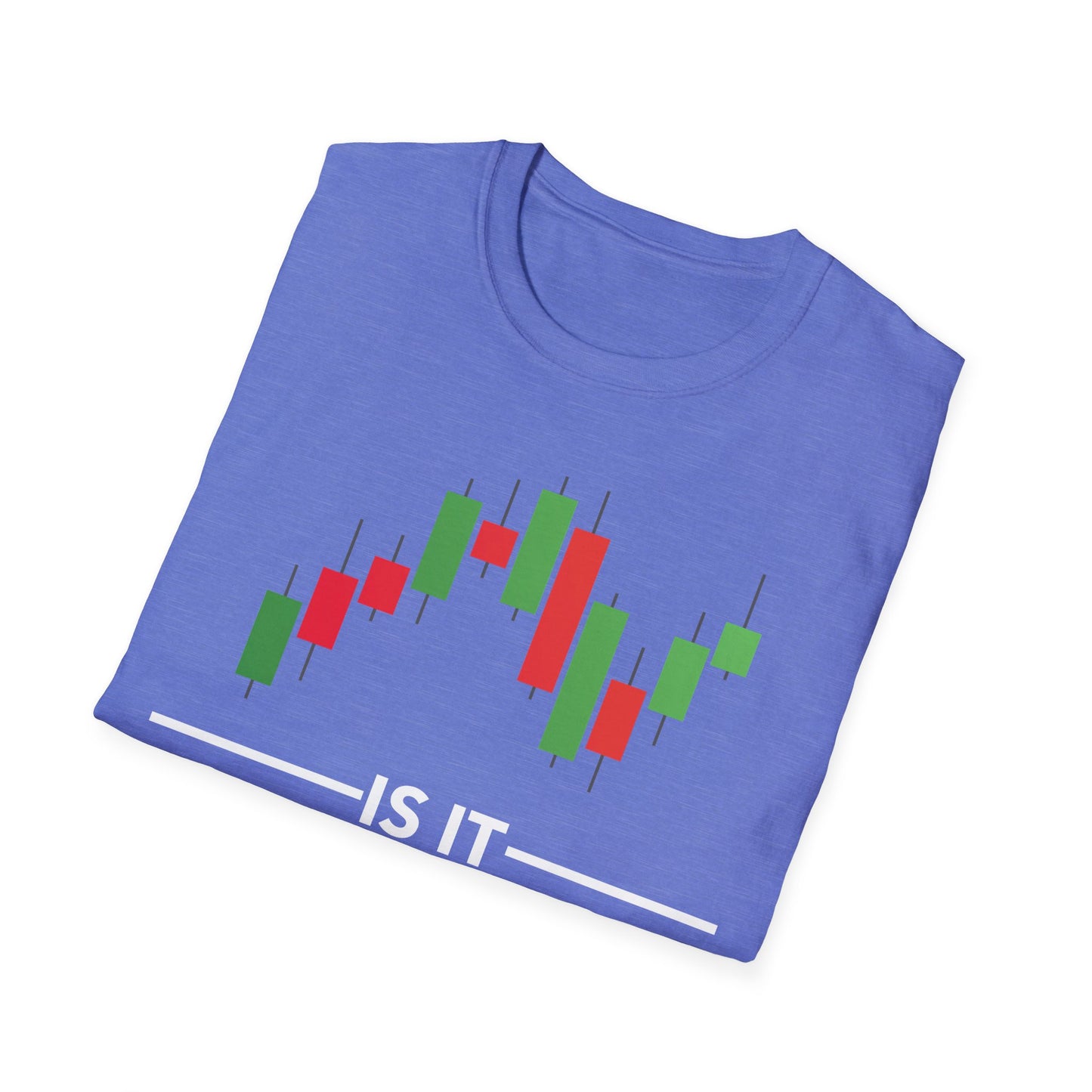 Funny is It Monday Yet Stock Market Trader T-Shirt Men Women