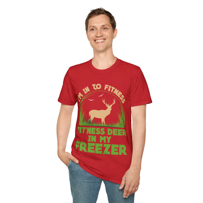 I'm Into Fitness Fit 'ness Deer Into My Freezer Funny Hunting T-Shirt For Men Women