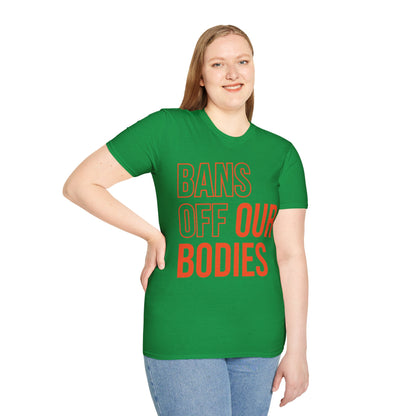 Bans Off Our Bodies My Body My Choice , Stop Abortion bans Women's T-Shirt