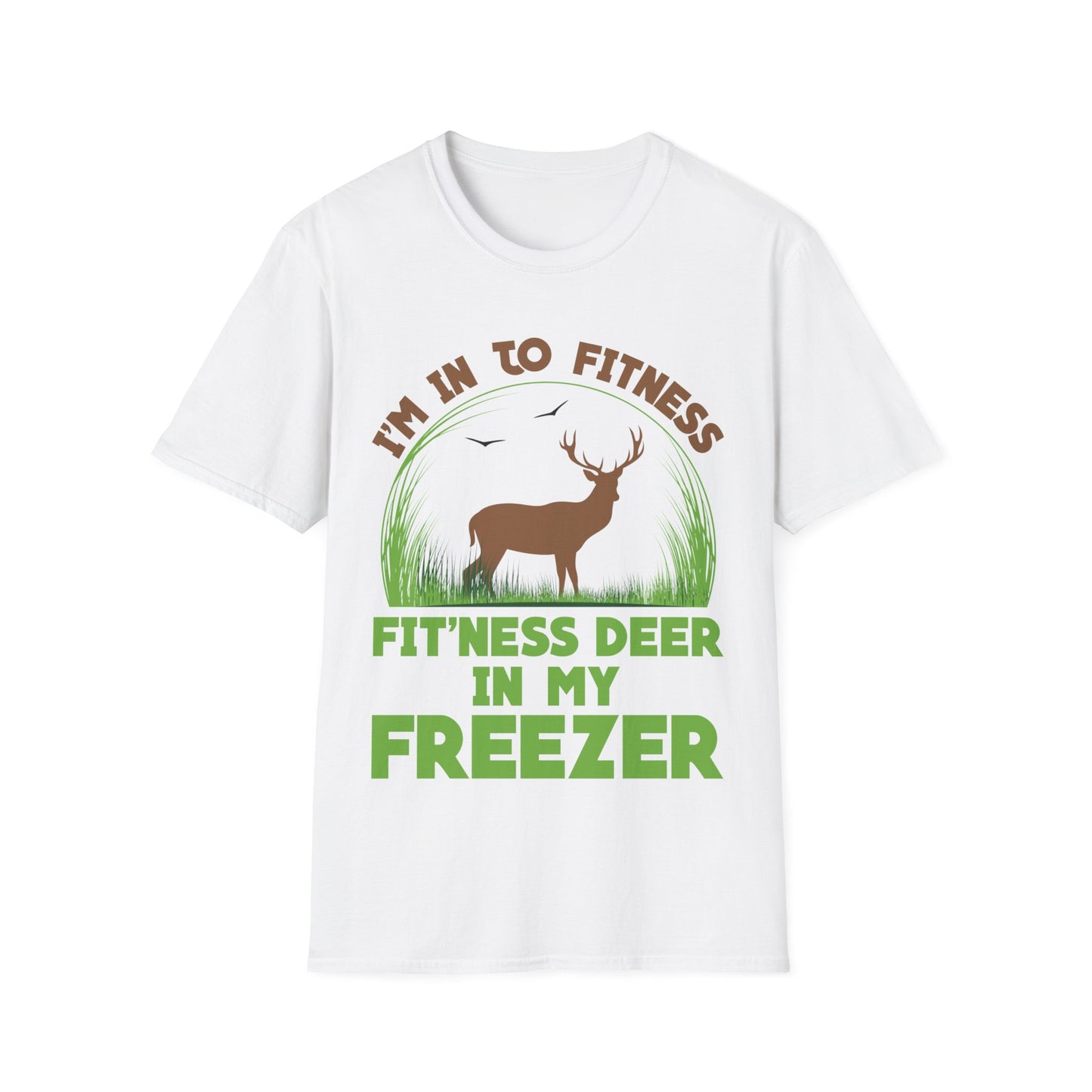 I'm Into Fitness Fit 'ness Deer Into My Freezer Funny Hunting T-Shirt For Men Women