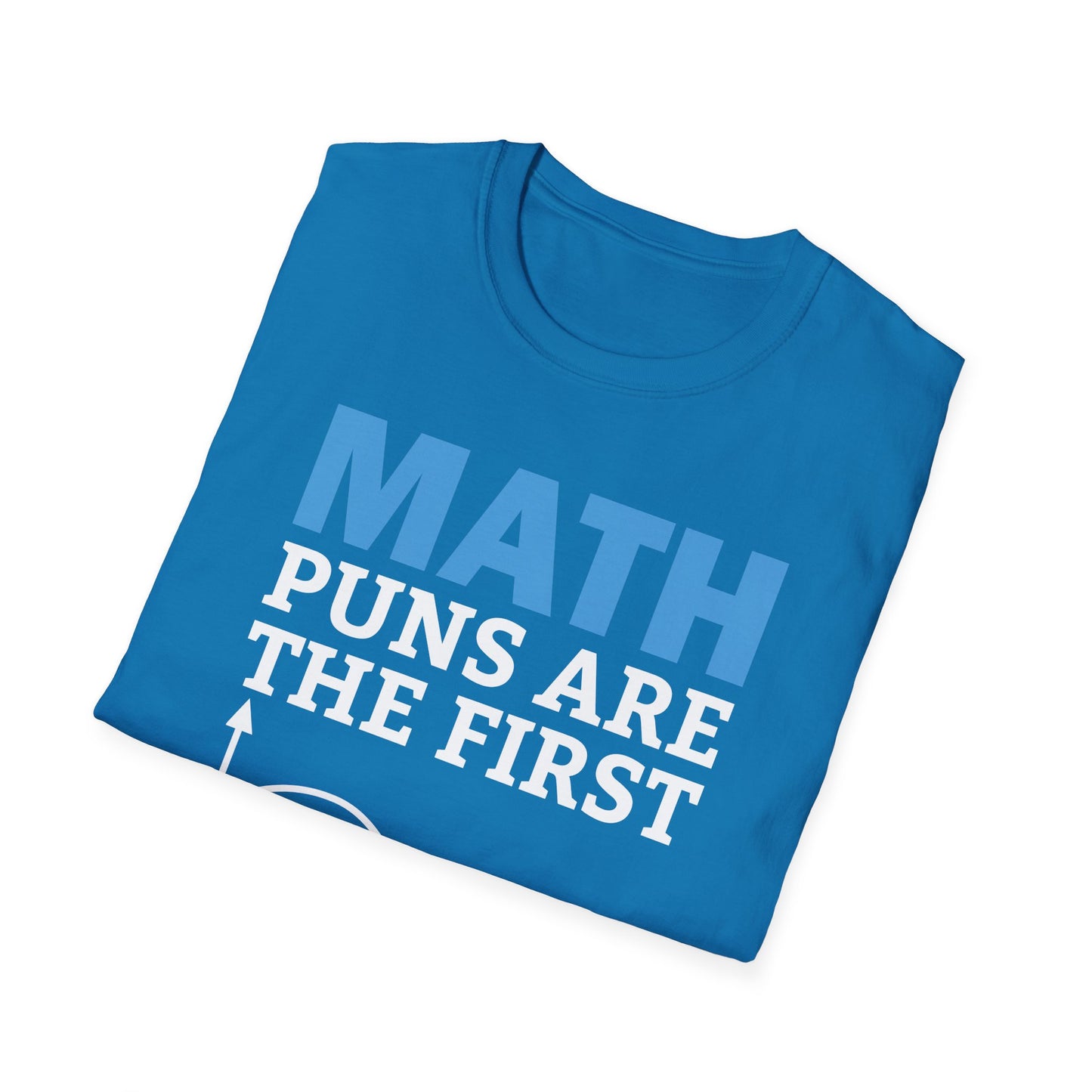 Funny Math Puns are The First Sine of Madness Mathematics Nerd Nerdy T-Shirt Men