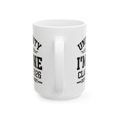 University Of I'm Done Retirement Class of 2026 Funny Career Graduation Coffee Mug For Men Women