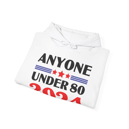 Funny Anyone Under 80 Presidental Election 2024 Hoodie For Men Women Hoodie