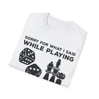 Funny Sorry For What I Said While Playing Board Games Boardgame Chess Monoply T-Shirt For Men Women T-Shirt