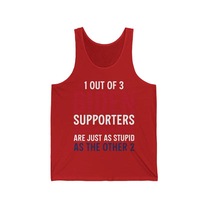 Funny 1 Out Of 3 Biden Supporters Are As Stupid As The Other 2 Anti Biden Tank top