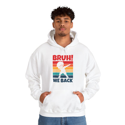 Funny Bruh We Back Teachers Kids Funny Back To School Hoodie