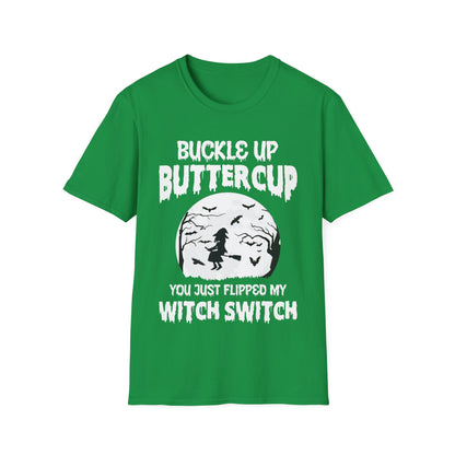 Funny Buckle Up Buttercup You Just Flipped My Witch Switch Halloween Party shirt Men Women T-Shirt