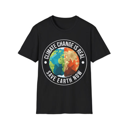 Climate Change Is Real Environmentalist Earth Advocate Save the Earth T-Shirt Men Women