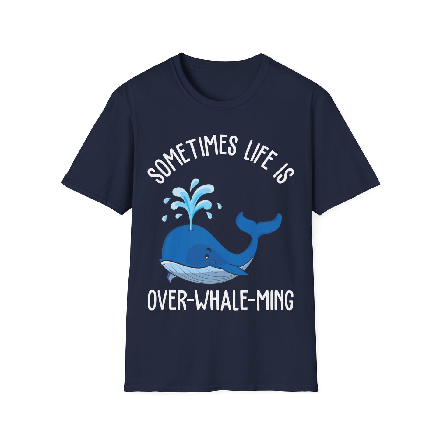 Funny Whale Orcas Sometimes Life is Over-Whale-Ming Funny Puns Whale T-Shirt