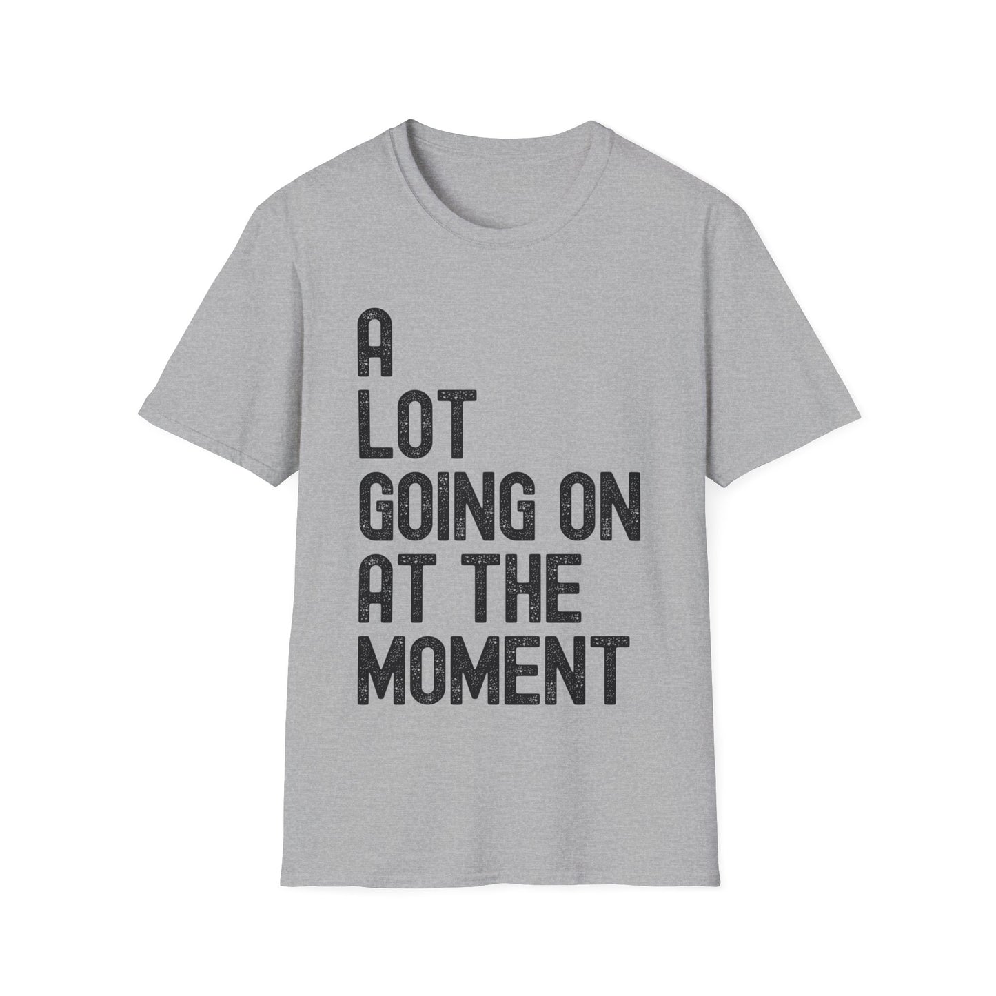 Funny A Lot Going On At The Moment Distressed T-Shirt For Men Women