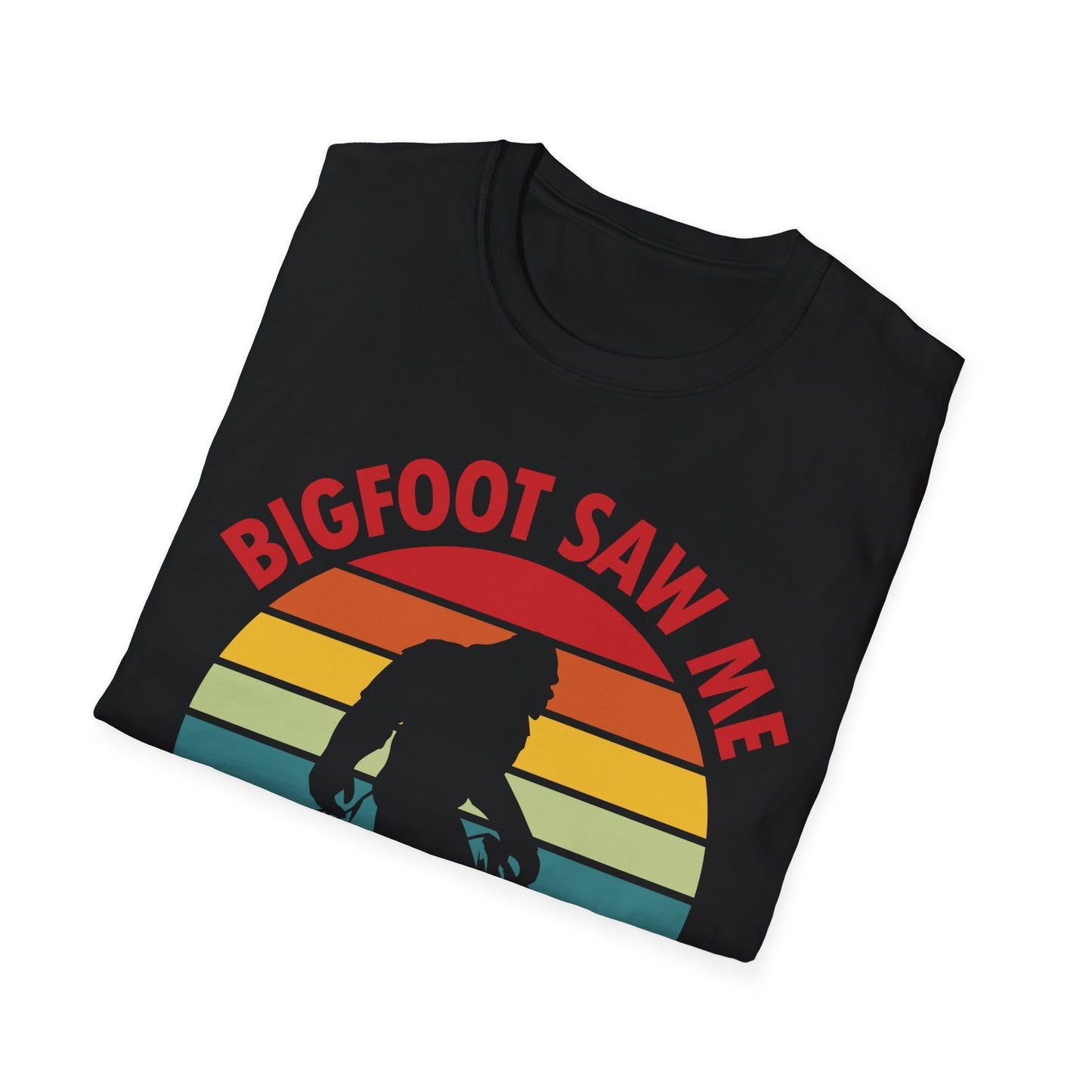 Funny Bigfoot Saw Me But Nobody Believes Him T-Shirt Men Women