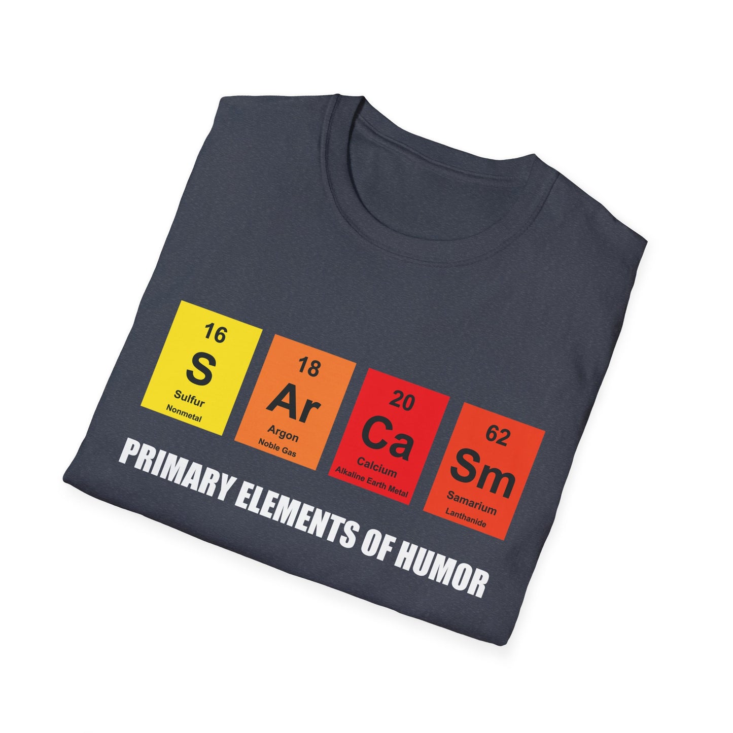 Sarcasm Primary Element of Humor Chemistry Funny Tshirts for Men Women