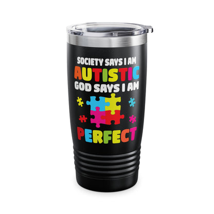 Funny Society Says I'm Autistic God Says I'm Perfect Autism Gifts Tumbler For Men Women Tumbler