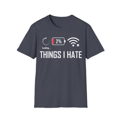 Things I Hate Gamer Computer Science Programmer Coding Low WIFI Charging Loading T-Shirt