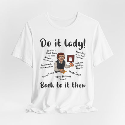 Do it lady! Chit, Trending Funny Saying T-Shirt for Men Women