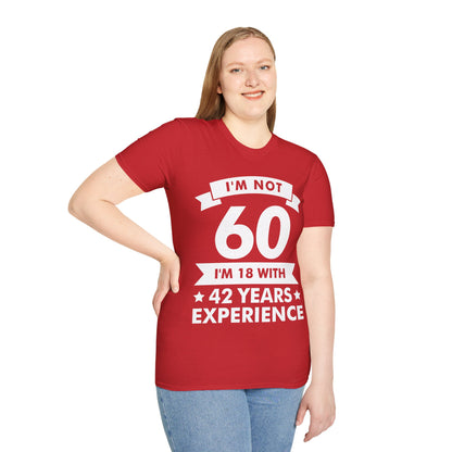 Funny I'm Not 60 Experience 60th Birthday Gift T-Shirt Men Women