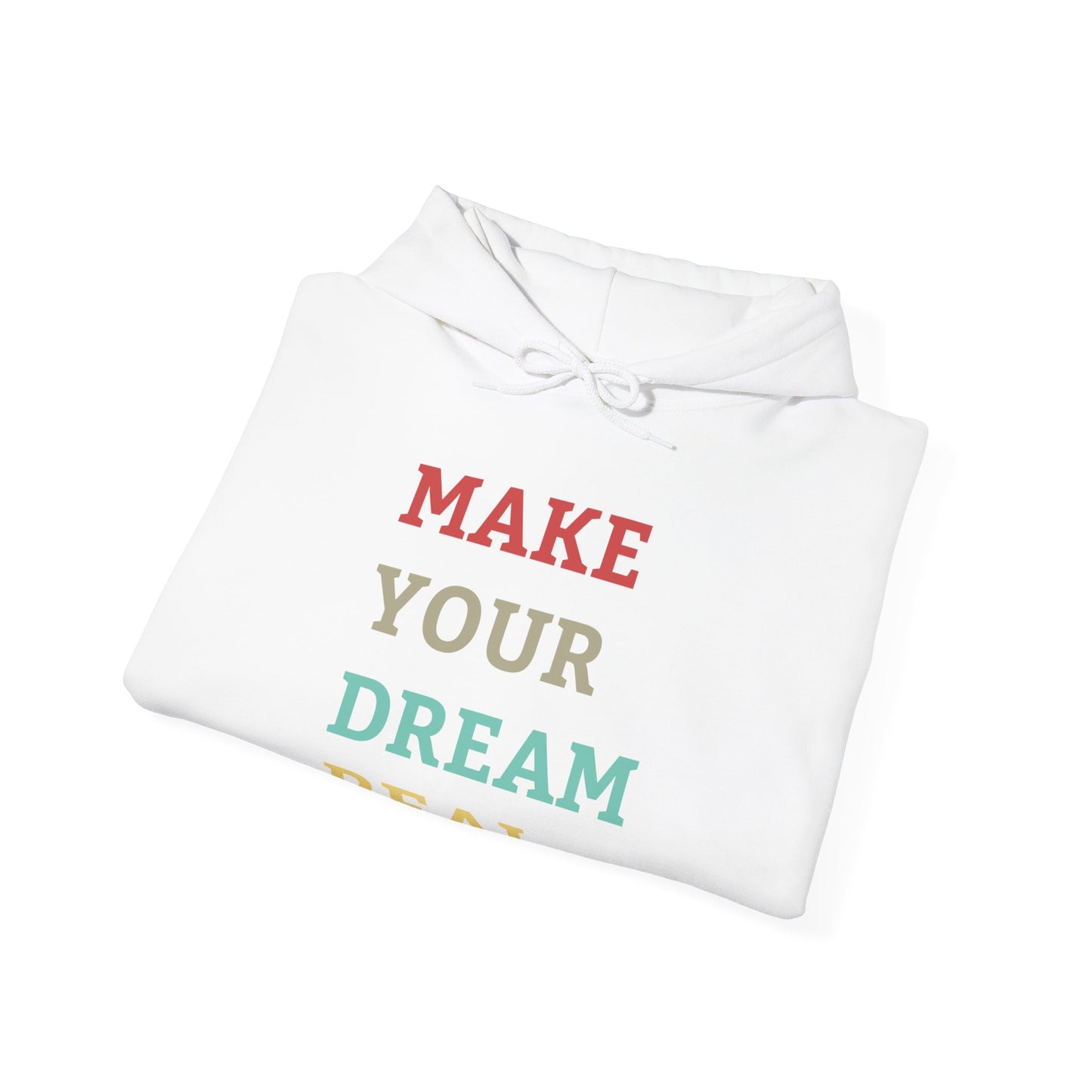 Make Your Dream Happen Motivational Hoodie Men Women