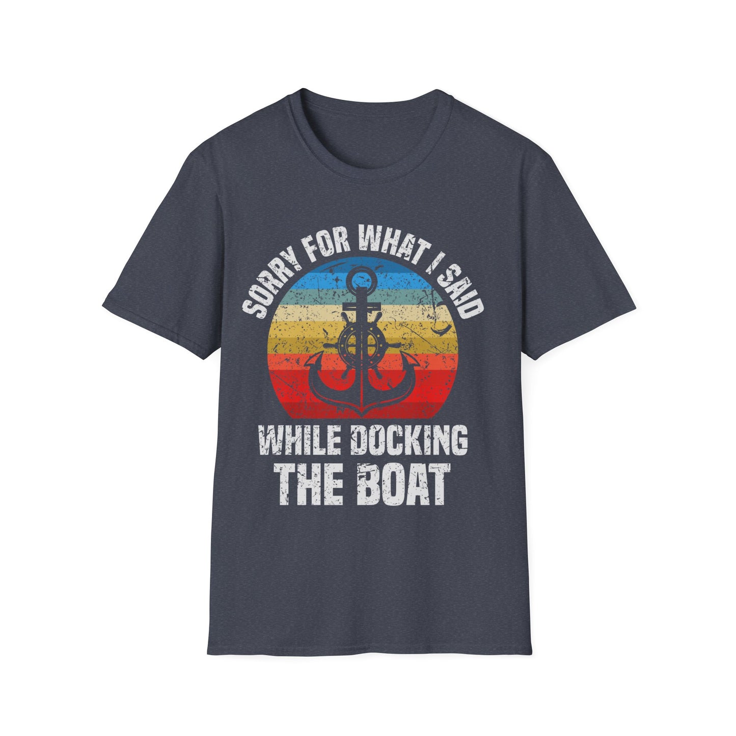 Funny Sorry for What I Said While Docking The Boat Sarcastic T-Shirt