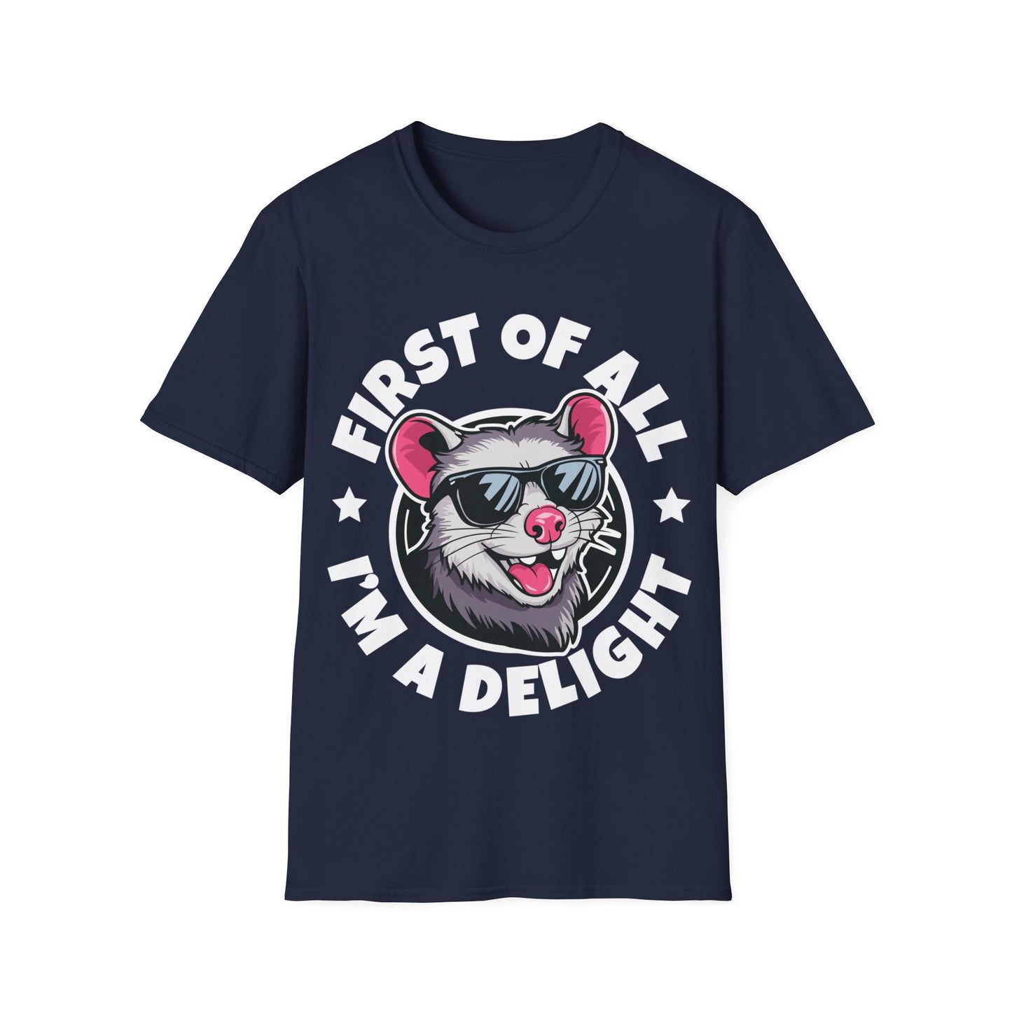 Funny First Of All I'm A Delight Sarcastic Angry Opossum Possum T-Shirt For Men Women T-Shirt