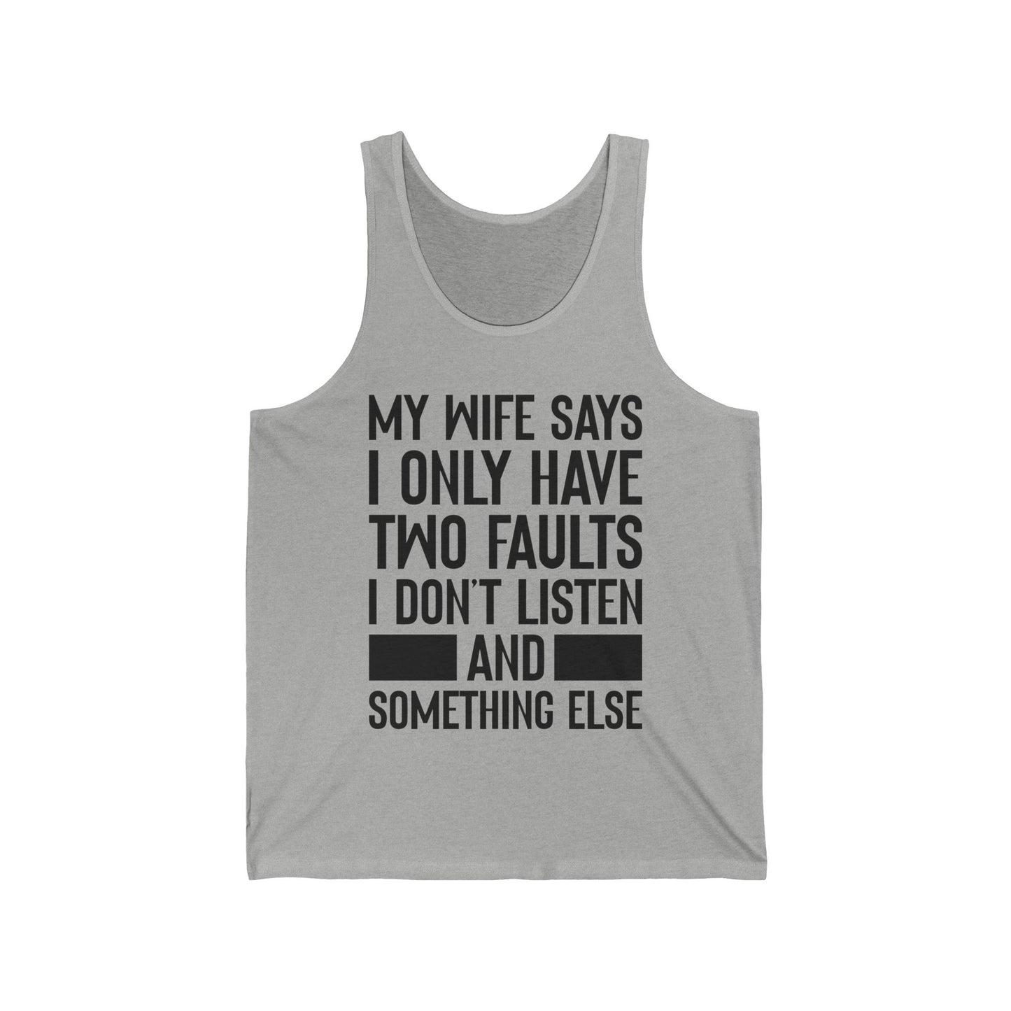 Mens My Wife Says I Only Have Two Faults Funny Wife Sarcastic Tank Top For Men Women