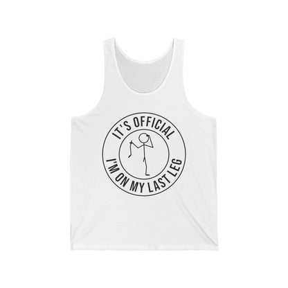 Its Official I'm On My Last Leg Amputee Funny Tank Top