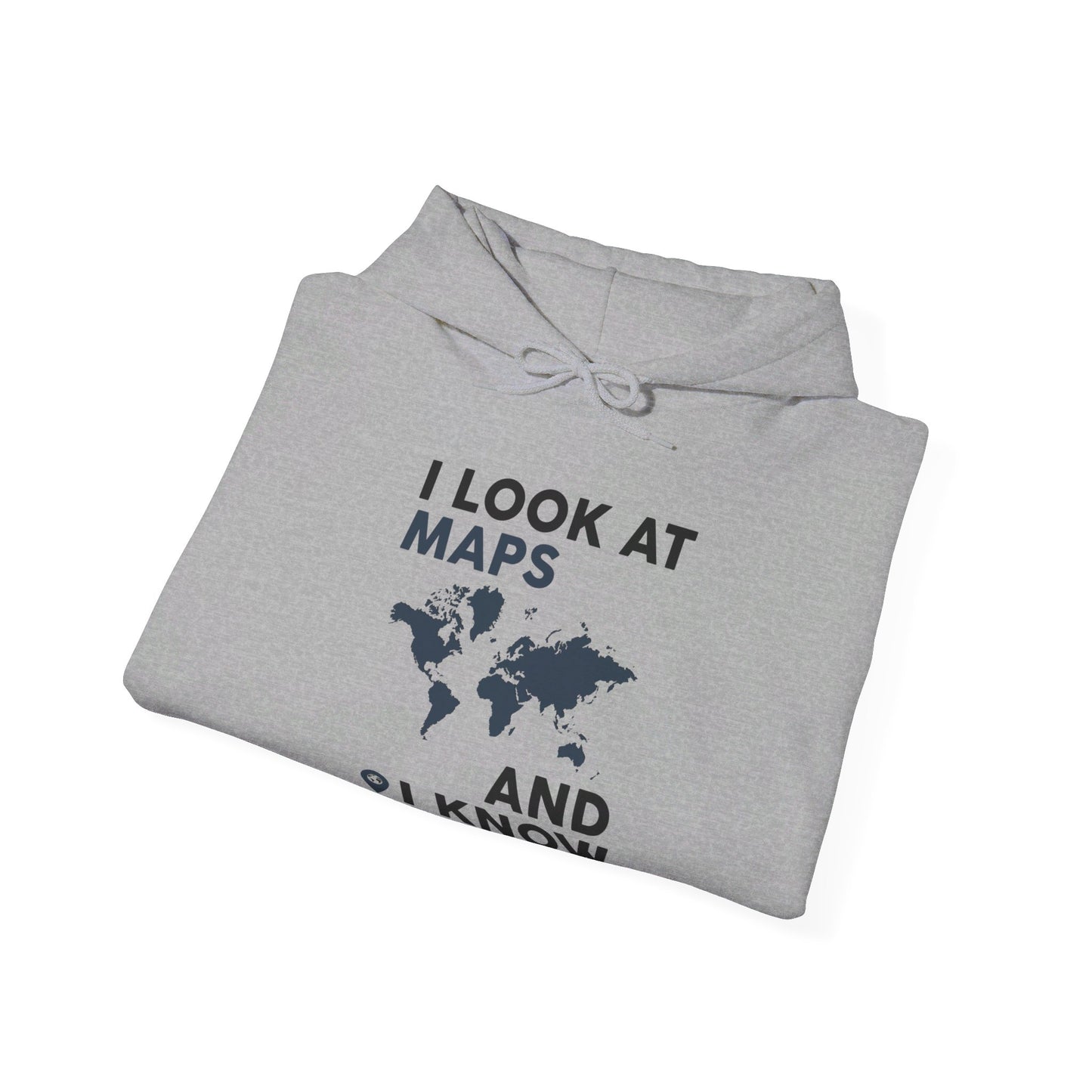 Funny I look At Maps and I Know Things Teacher Geographer Geography Hoodie For Men Women Hoodie