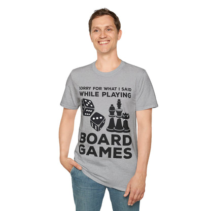 Funny Sorry For What I Said While Playing Board Games Boardgame Chess Monoply T-Shirt For Men Women T-Shirt