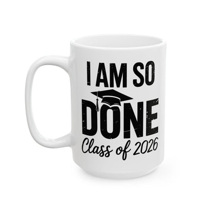 #Done Class of 2026 - Graduation So Done Senior 2026 Grad Coffee Mug