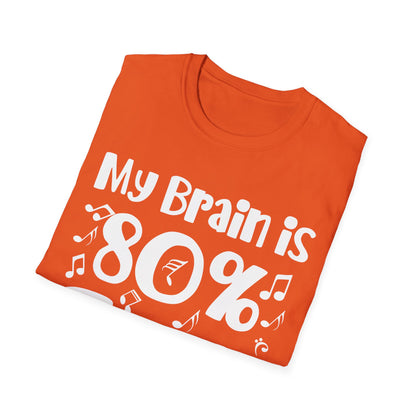 My Brain Is 80 Percent Song Lyrics Funny Quote Music Lover T-Shirt For Men Women