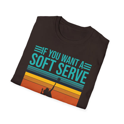 Funny If You Want A Soft Serve Go Get Ice Cream Volleyball Player T-Shirt