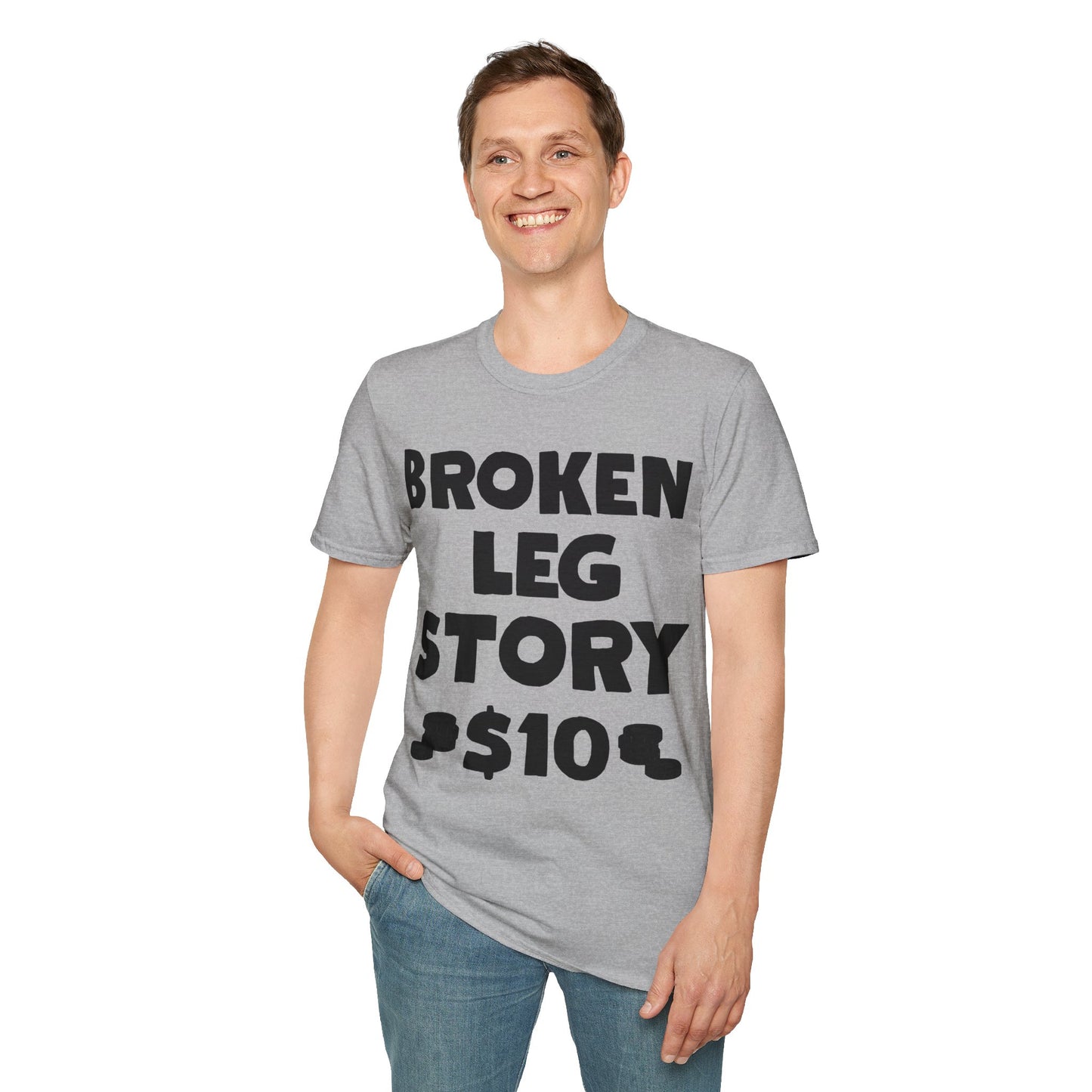 Funny Broken Leg Gift For Kids Men Women Funny Leg Story $10 Bones T-Shirt