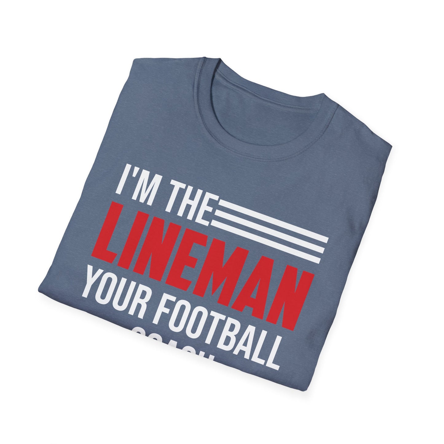 Funny I Am The Lineman Your Football Coach Warned You About Football School