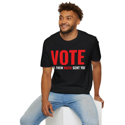 Vote Tell Them Ruth Sent You Funny American Women Saying T-Shirt For Men Women T-Shirt