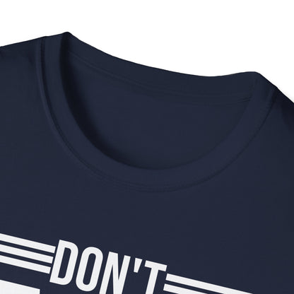 Don't Be Mad at Lazy People They Didn't Do Anything Funny Sarcastic T-Shirt