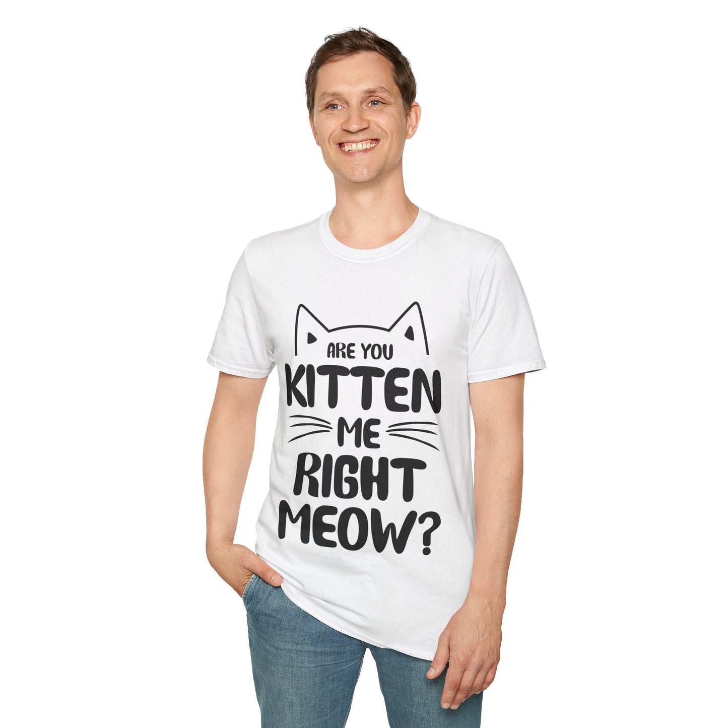 Funny Are You Kitten Me Right Meow T-Shirt Cat Joke Shirt Men Women