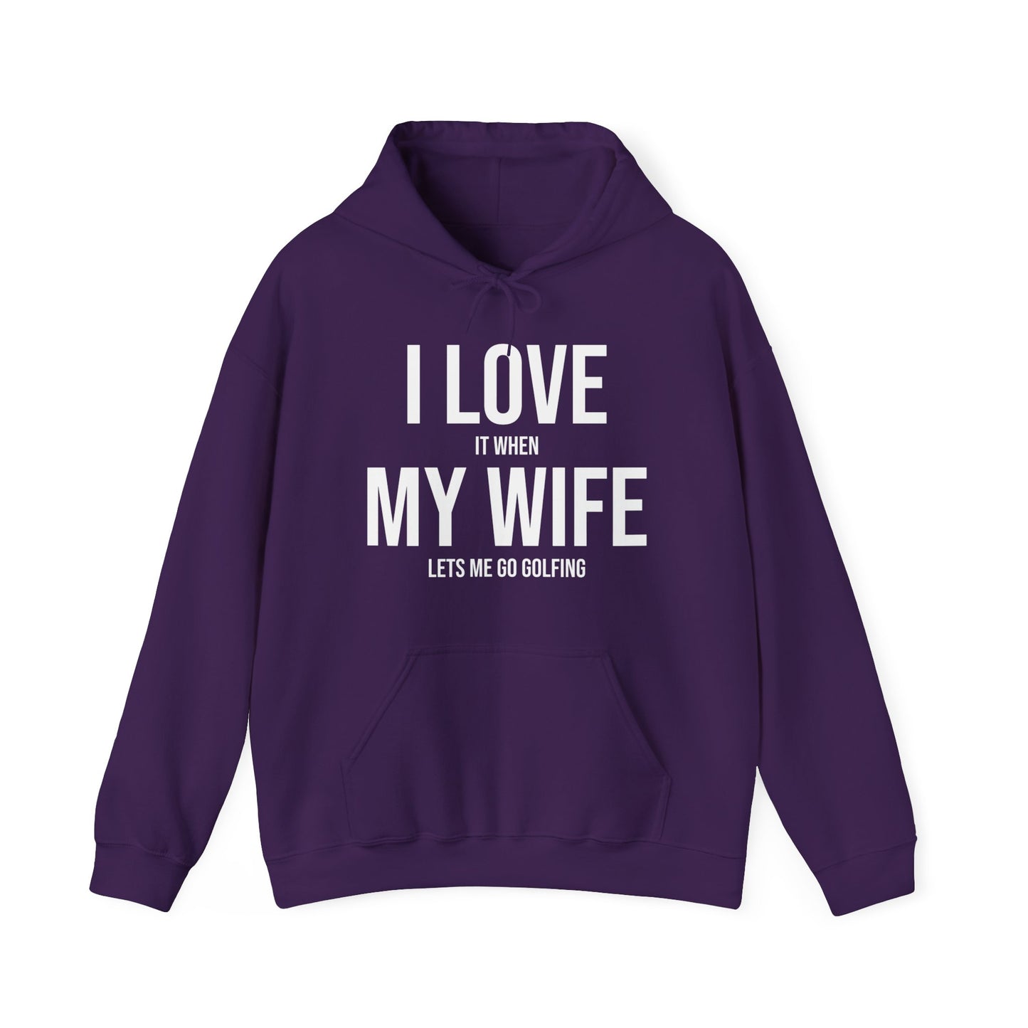 Funny I Love It When My Wife Lets Me Go Golfing Anniversary Novelty Hoodie