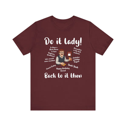 Do it lady! Chit, Trending Funny Saying T-Shirt for Men Women