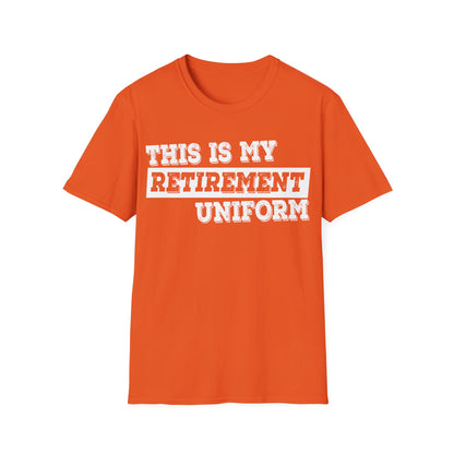 Funny This Is My Retirement Uniform Retired Plan Men Women T-Shirt