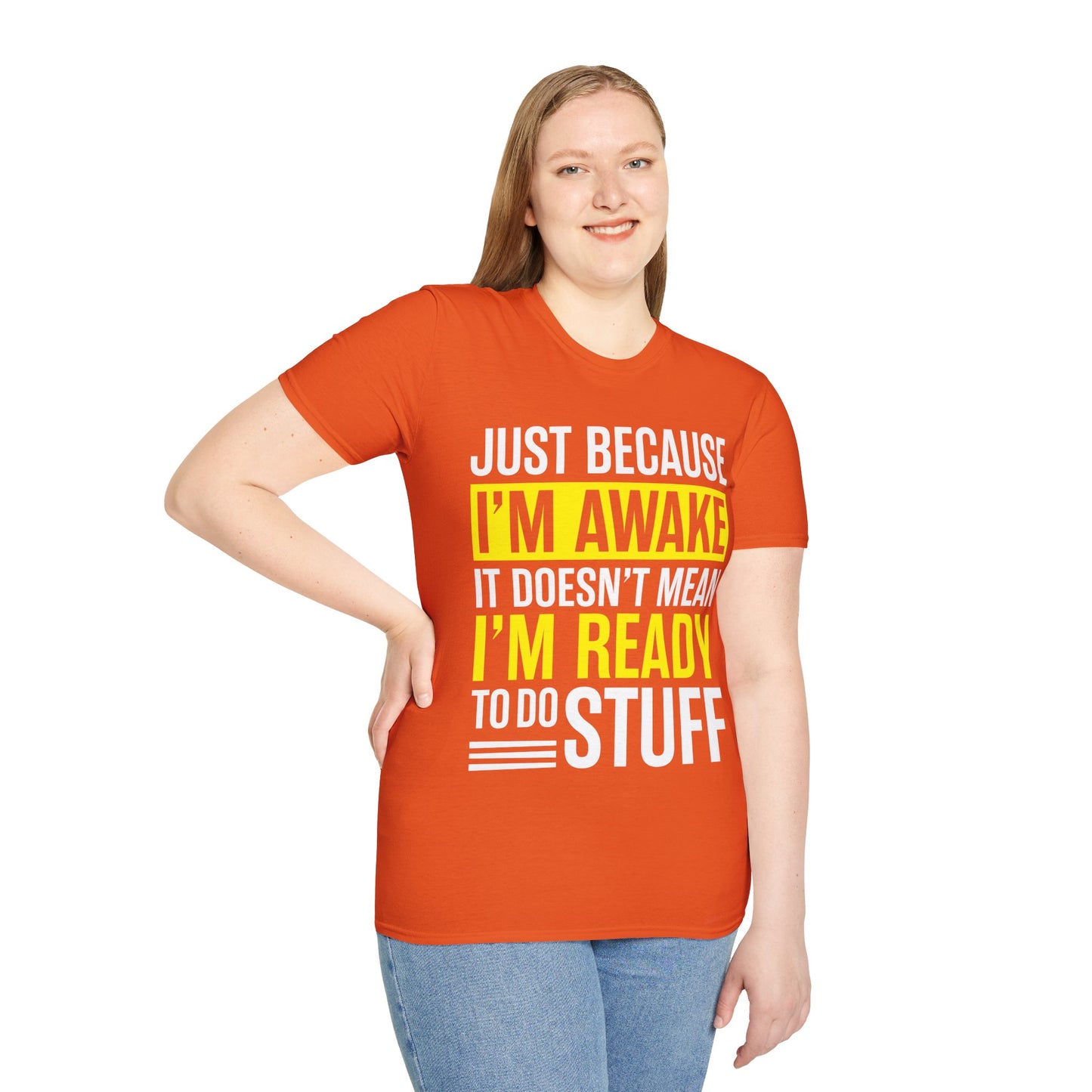 Just Because I'm Awake  Funny Saying Tweens and Teens T-Shirt For Men Women