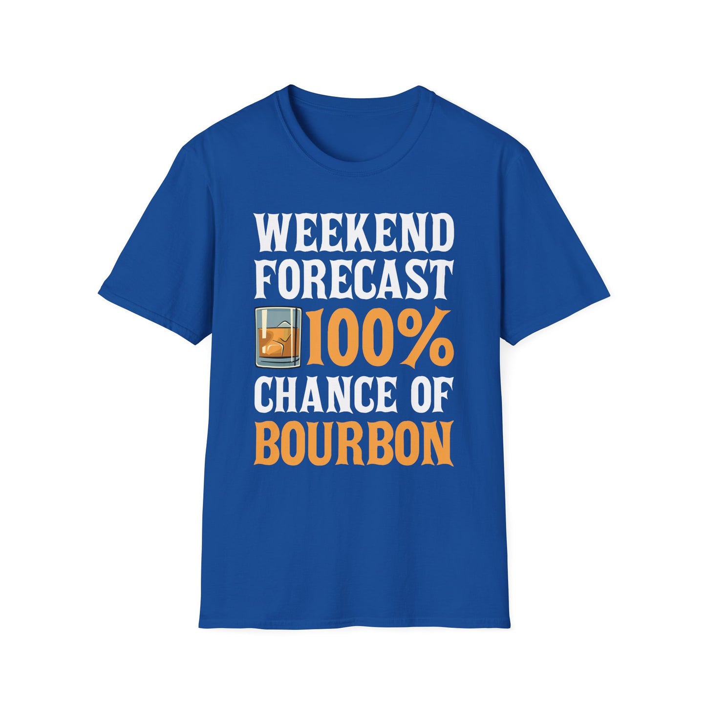 Funny Weekend Forecast Chance of Bourbon