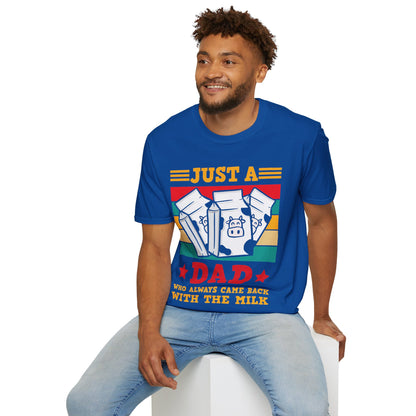 Funny Just A Dad Who Always Come Back with the Milk Fathers Day T-Shirt For Men Father T-Shirt