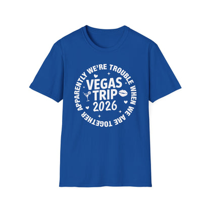 Vegas Trip 2026 Apparently We're Trouble When We're Together T-Shirt For Men Women