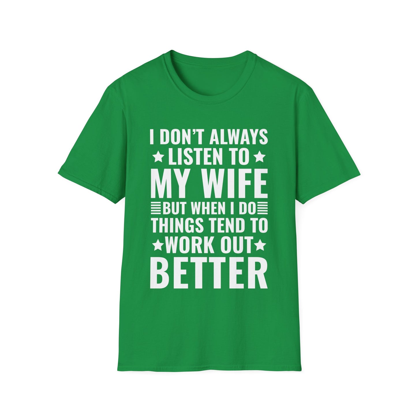 I Dont Always Listen To My Wife Funny Wife Husband Lovers T-Shirt