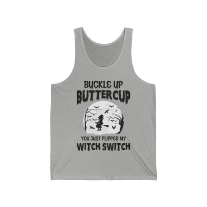 Funny Buckle Up Buttercup You Just Flipped My Witch Switch Halloween Party Top Men Women Tank top