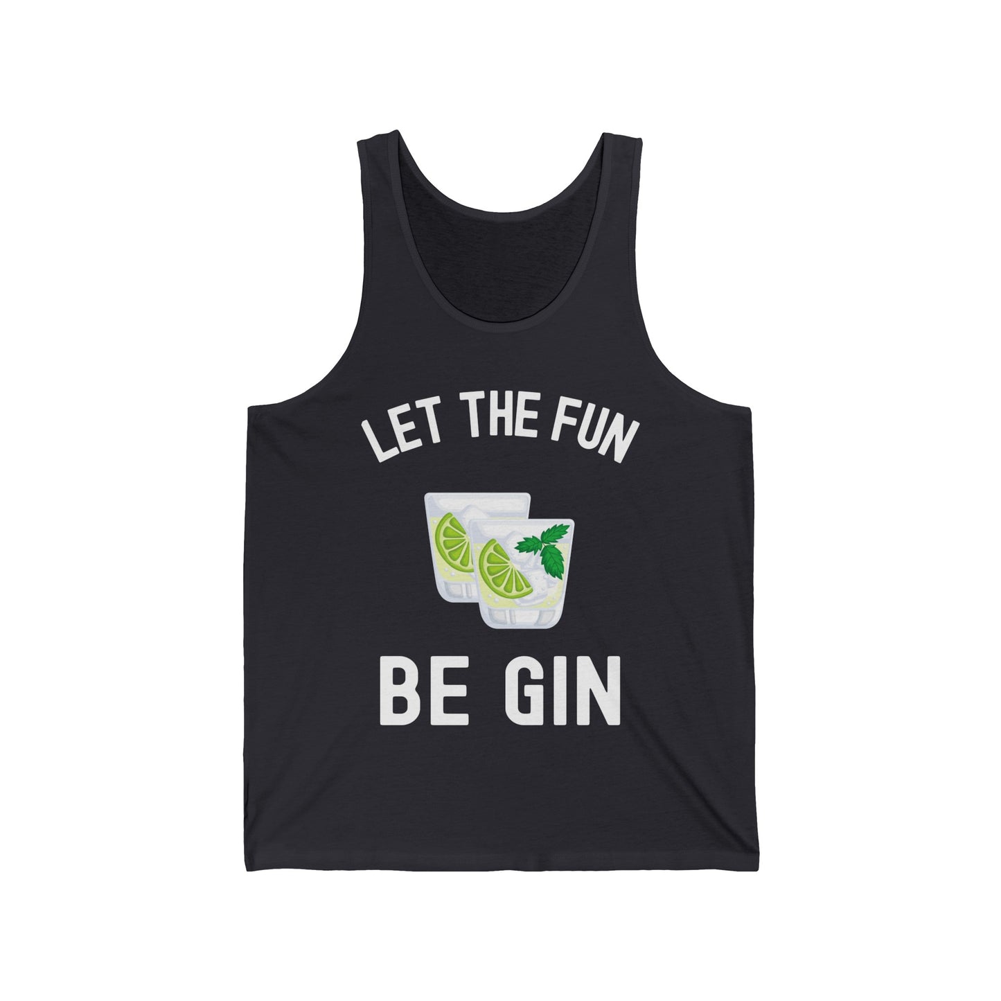 Funny Let The Fun Be Gin Party Alcohol Drinker Liquor Booze Tank Top