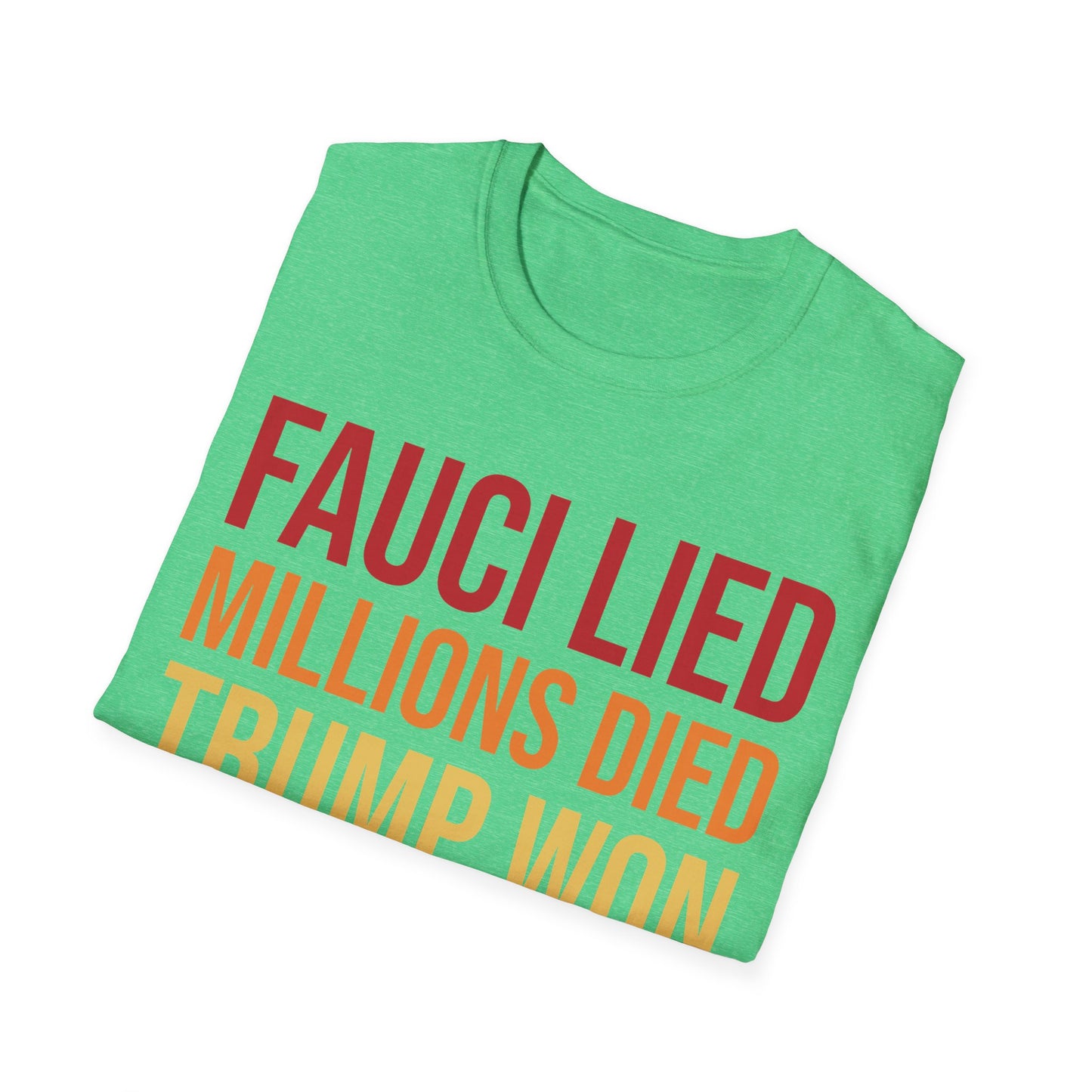 Fauci Lied Millions Died Trump Won Wake Up America T-Shirt for Men Women