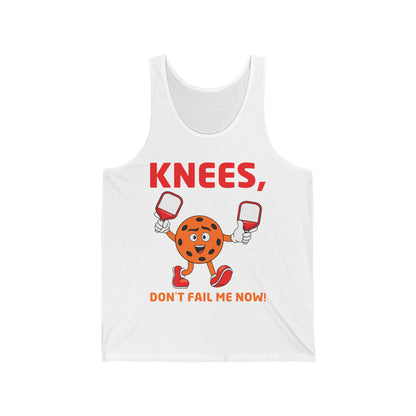 Funny Pickleball Knees, Don't Fail Me Now Pickleball Lovers Tank Top For Men Women Tank Top