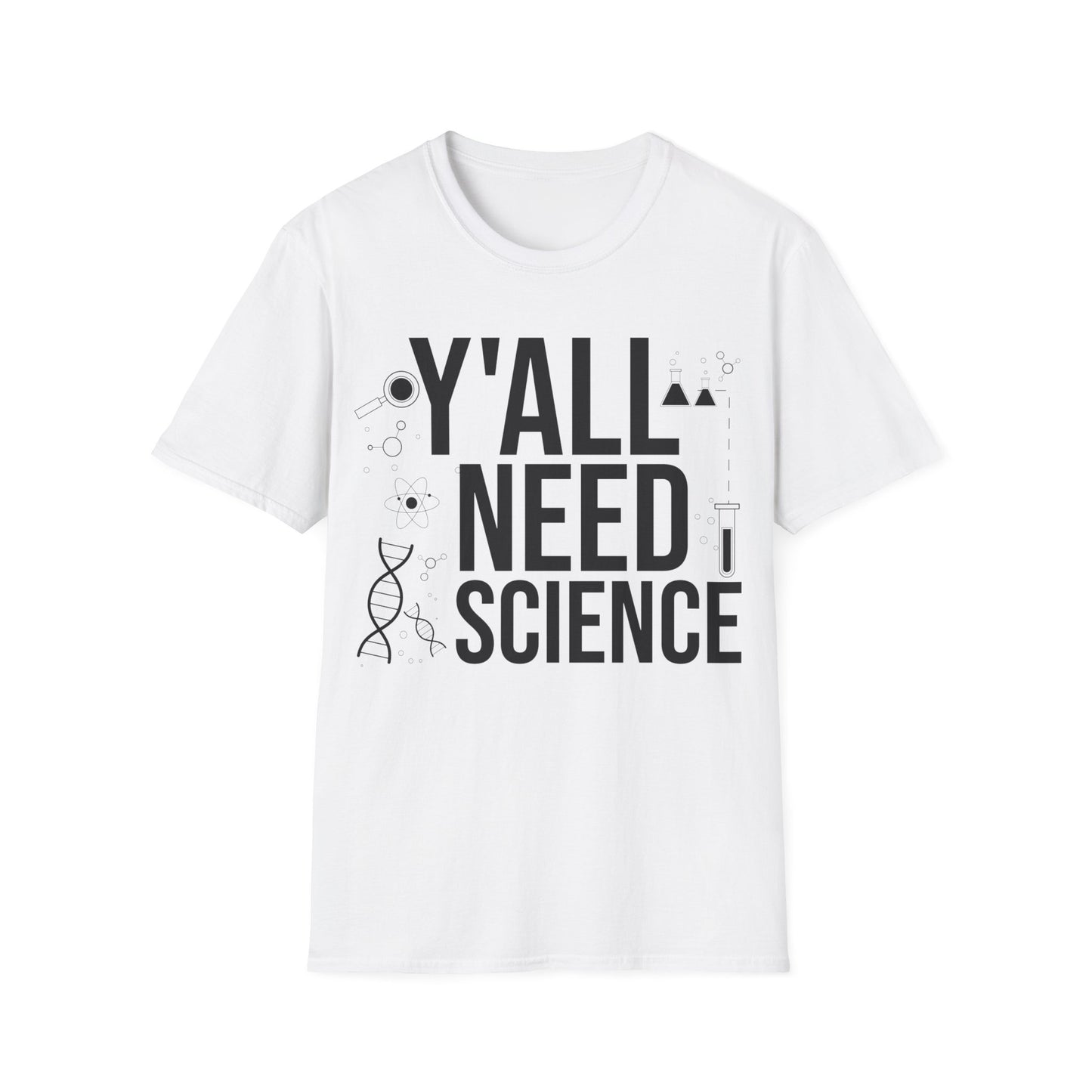 Y'All Need Science Lover Nerd Geek School Teacher Men Women T-Shirt