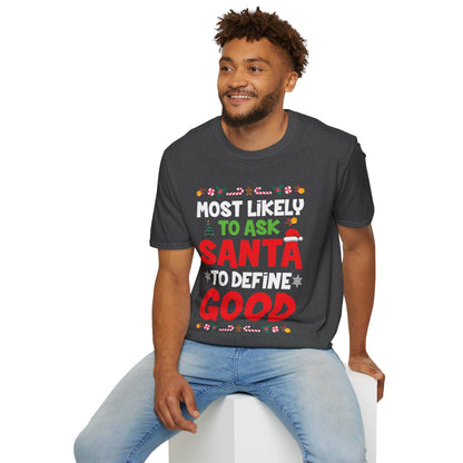 Most Likely To Ask Santa To Define Good Family Funny Christmas T-Shirt For Men Women T-Shirt